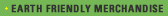 Earth Friendly Merchandise